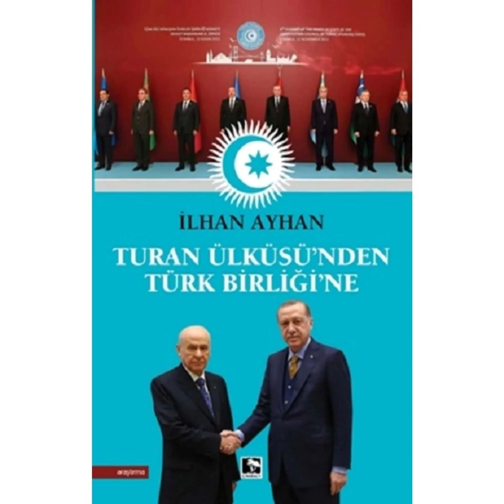 Turan Ülküsünden Türk Birliğine